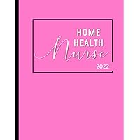 Home Health Nurse Planner: Dated Weekly and Monthly Organizer