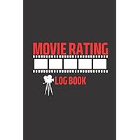 Movie Rating Logbook: Movie Critic Log Journal For Adults, Record Your Thoughts, Ratings and Reviews on Films You Watch, 9x6 inches