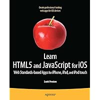 Learn HTML5 and JavaScript for iOS: Web Standards-based Apps for iPhone, iPad, and iPod touch Learn HTML5 and JavaScript for iOS: Web Standards-based Apps for iPhone, iPad, and iPod touch Kindle Paperback