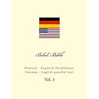 Bibel. Bible: Deutsch - Englisch Paralleltext. German - English parallel text (German Edition)