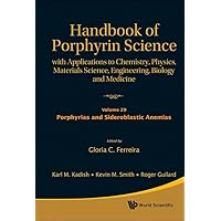 Handbook of Porphyrin Science: With Applications to Chemistry, Physics, Materials Science, Engineering, Biology and Medicine - Volume 29: Porphyrias and Sideroblastic Anemias