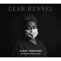 Alone Together: A Pandemic Photo Essay Alone Together: A Pandemic Photo Essay Paperback