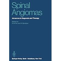 Spinal Angiomas: Advances in Diagnosis and Therapy Spinal Angiomas: Advances in Diagnosis and Therapy Paperback