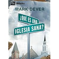 ¿Qué es una Iglesia Sana? (What Is a Healthy Church?) - 9Marks (Spanish Edition) ¿Qué es una Iglesia Sana? (What Is a Healthy Church?) - 9Marks (Spanish Edition) Paperback Kindle Audible Audiobook