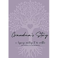 Grandma's Story - My Family Memories: An Inspirational Guided Memory Book Grandma's Story - My Family Memories: An Inspirational Guided Memory Book Hardcover Paperback