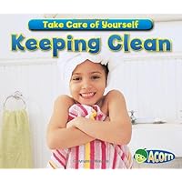 Keeping Clean (Take Care of Yourself!) Keeping Clean (Take Care of Yourself!) Paperback Hardcover