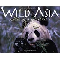Wild Asia: Spirit of a Continent Wild Asia: Spirit of a Continent Kindle Hardcover Paperback