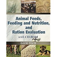 Animal Feeds, Feeding and Nutrition, and Ration Evaluation Animal Feeds, Feeding and Nutrition, and Ration Evaluation Hardcover Paperback