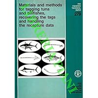 Materials and methods for tagging tuna and billfishes, recovering the tags and handling the recapture data. Materials and methods for tagging tuna and billfishes, recovering the tags and handling the recapture data. Paperback