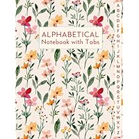 Alphabetical Notebook with Tabs: Lined-Journal Organizer | Alphabet A-Z Index, Gift for Friends, Men & Women, Wild Floral Watercolor