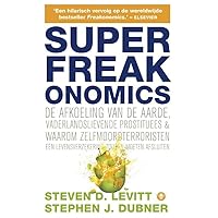 SuperFreakonomics : global cooling, patriotic prostitutes and why suicide bombers should be life insurance (Dutch Edition) SuperFreakonomics : global cooling, patriotic prostitutes and why suicide bombers should be life insurance (Dutch Edition) Paperback