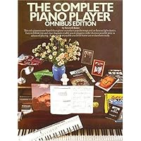 The Complete Piano Player: Omnibus Edition (Complete Piano Player Series) The Complete Piano Player: Omnibus Edition (Complete Piano Player Series) Paperback