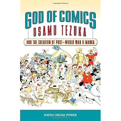 God of Comics: Osamu Tezuka and the Creation of Post-World War II Manga (Great Comics Artists Series)