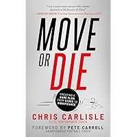 Move or Die: Creating a Game-Plan from Stuck to Significance Move or Die: Creating a Game-Plan from Stuck to Significance Paperback Kindle Audible Audiobook Audio CD