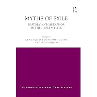 Myths of Exile: History and Metaphor in the Hebrew Bible (Copenhagen International Seminar) Myths of Exile: History and Metaphor in the Hebrew Bible (Copenhagen International Seminar) Paperback Kindle Hardcover