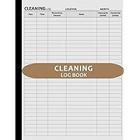 Cleaning Log Book: Daily Cleaning Tracker for Catering Business, Restaurant, Hotels, Cafe, Care Homes, Restroom, Clinics, Kitchen, Office, House, Home, Residential & Commercial Properties, etc.