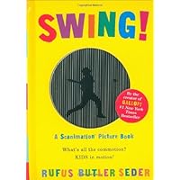 Swing!: A Scanimation Picture Book Swing!: A Scanimation Picture Book Hardcover Board book