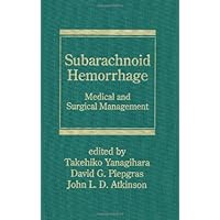 Subarachnoid Hemorrhage: Medical and Surgical Management (Neurological Disease and Therapy) Subarachnoid Hemorrhage: Medical and Surgical Management (Neurological Disease and Therapy) Hardcover