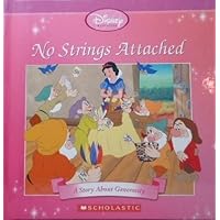 No Strings Attached: A Story About Generosity (Disney Princess: Snow White) No Strings Attached: A Story About Generosity (Disney Princess: Snow White) Hardcover