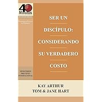 Ser Un Discípulo: Considerando Su Verdadero Costo / Being a Disciple: Counting the Real Cost (40M Study) (Spanish Edition)