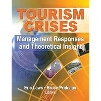 Tourism Crises: Management Responses and Theoretical Insight Tourism Crises: Management Responses and Theoretical Insight Kindle Hardcover Paperback Mass Market Paperback