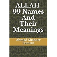 Allah - 99 Names And Their Meanings Allah - 99 Names And Their Meanings Paperback Kindle