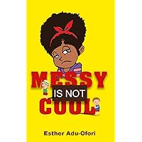 Messy Is Not Cool Messy Is Not Cool Kindle Paperback