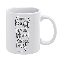 Funny Coffee Mug 15 oz,I Have Found The One Whom My Soul Loves, Song of Solomon Novelty Birthday Christmas White Ceramic Coffee Mug Milk Tea Coffee Cup Gifts for Friend