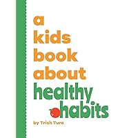 A Kids Book About Healthy Habits A Kids Book About Healthy Habits Hardcover Kindle