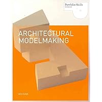 Architectural Modelmaking (Portfolio Skills: Architecture) Architectural Modelmaking (Portfolio Skills: Architecture) Paperback