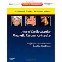 Atlas of Cardiovascular Magnetic Resonance Imaging: Expert Consult - Online and Print: Imaging Companion to Braunwald's Heart Disease (Imaging Techniques to Braunwald's Heart Disease) Atlas of Cardiovascular Magnetic Resonance Imaging: Expert Consult - Online and Print: Imaging Companion to Braunwald's Heart Disease (Imaging Techniques to Braunwald's Heart Disease) Hardcover