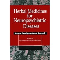 Herbal Medicines for Neuropsychiatric Diseases: Current Developments and Research Herbal Medicines for Neuropsychiatric Diseases: Current Developments and Research Hardcover Paperback