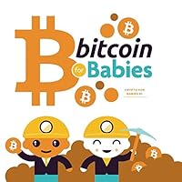 Bitcoin for Babies: Teach adults about the Blockchain! (Crypto for Babies)