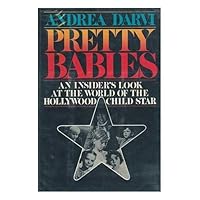 Pretty Babies: An Insider's Look at the World of the Hollywood Child Star Pretty Babies: An Insider's Look at the World of the Hollywood Child Star Hardcover