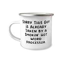 Word processor Gifts For Men Women, Sorry This Guy Is Already', Brilliant Word processor 12oz Camping Mug, From Team Leader