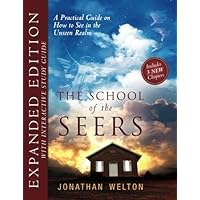 The School of the Seers Expanded Edition: A Practical Guide on How to See in the Unseen Realm The School of the Seers Expanded Edition: A Practical Guide on How to See in the Unseen Realm Paperback