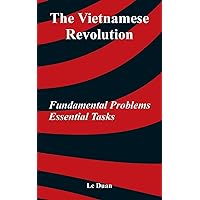 The Vietnamese Revolution: Fundamental Problems, Essential Tasks The Vietnamese Revolution: Fundamental Problems, Essential Tasks Paperback