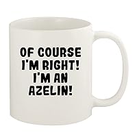 Of Course I'm Right! I'm An Azelin! - 11oz Ceramic White Coffee Mug Cup, White