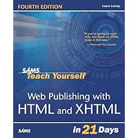 Sams Teach Yourself Web Publishing With Html & Xhtml in 21 Days Sams Teach Yourself Web Publishing With Html & Xhtml in 21 Days Paperback