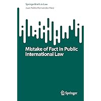 Mistake of Fact in Public International Law (SpringerBriefs in Law) Mistake of Fact in Public International Law (SpringerBriefs in Law) Paperback