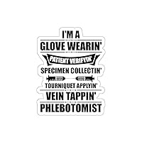 Sticker Decal Humorous I'm A Phlebotomist Venesection Lancing Leeching Novelty Minor-Surgery Stickers for Laptop Car 4