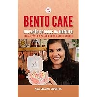BENTO CAKE: INOVAÇÃO DE BOLOS NA MARMITA: Ideias, Passo a Passo e Como Fazer e Vender (Portuguese Edition)