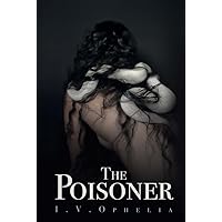 The Poisoner: (The Poisoner Series Book #1) The Poisoner: (The Poisoner Series Book #1) Paperback Kindle Hardcover