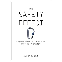 The Safety Effect: Empower Yourself. Support Your Team. Inspire Your Organization. The Safety Effect: Empower Yourself. Support Your Team. Inspire Your Organization. Audible Audiobook Paperback Kindle