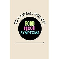 IBD & Overall Wellness: Food, Mood, Symptoms: Daily Food Diary, Mood log, Symptom Tracker for Crohn's Disease, Ulcerative Colitis, and Other Digestive or Autoimmune Disorders