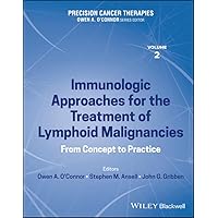 Precision Cancer Therapies, Immunologic Approaches for the Treatment of Lymphoid Malignancies: From Concept to Practice Precision Cancer Therapies, Immunologic Approaches for the Treatment of Lymphoid Malignancies: From Concept to Practice Kindle Hardcover
