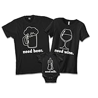 Need Beer Wine Milk | Dad Mom Baby Matching Family Shirts Set