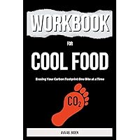 Workbook for Cool Food by Robert Downey Jr & Thomas Kostigen: Erasing Your Carbon Footprint One Bite at a Time (Ava AB. Biden's Self-Growth & Transformative Workbooks) Workbook for Cool Food by Robert Downey Jr & Thomas Kostigen: Erasing Your Carbon Footprint One Bite at a Time (Ava AB. Biden's Self-Growth & Transformative Workbooks) Paperback