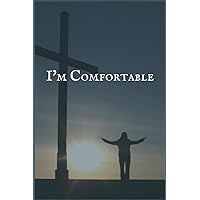 I'm Comfortable: A Colon and Rectal Cancer Treatment Overcomers and Survivors Prompt Lined Writing Notebook