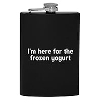 I’m Here For The Frozen Yogurt - 8oz Hip Drinking Alcohol Flask